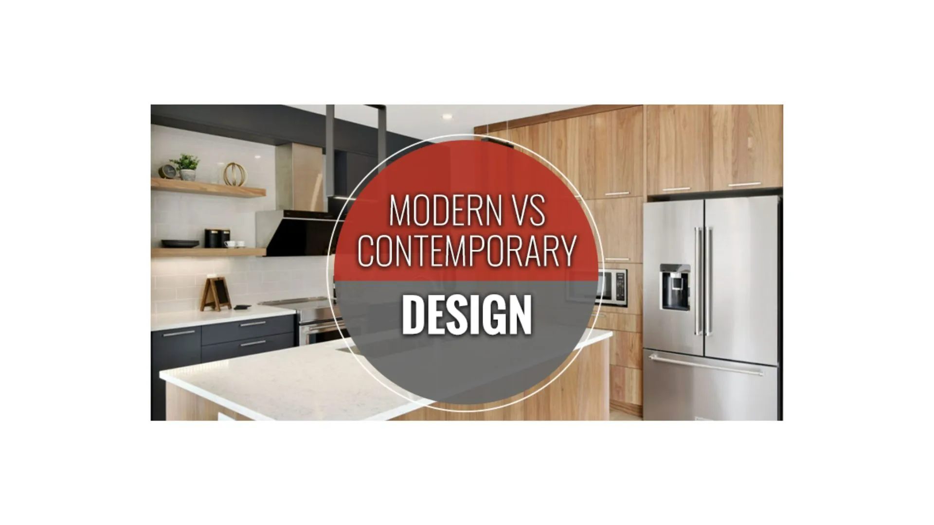Modern vs. Contemporary Kitchen Design: What's The Difference?